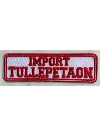 Strijk embleem IMPORT Tullepetaon 10x3cm.